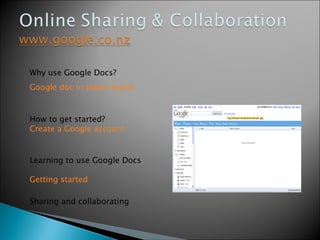 Why use Google Docs? Google doc in plain English How to get started? Create a Google account Learning to use Google Docs Getting started Sharing and collaborating  