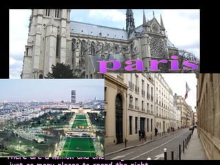 paris Paris is the capital city of France and is located in  e-de-France region, on the Seine river,  with an estimated population of 2,153,600 inhabitants. A great destination for a city trip is Paris .  This romantic city has tourist attractions such as the Eiffel Tower,  the Centre Pompidou and the Louvre Museum.  There are a million and one things to do in Paris and just as many places to spend the night.   