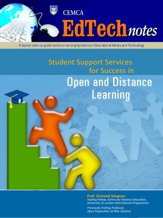 Student Support Services for Success in Open and Distance Learning 1
Atopical start-up guide series on emerging topics on Educational Media and Technology
 