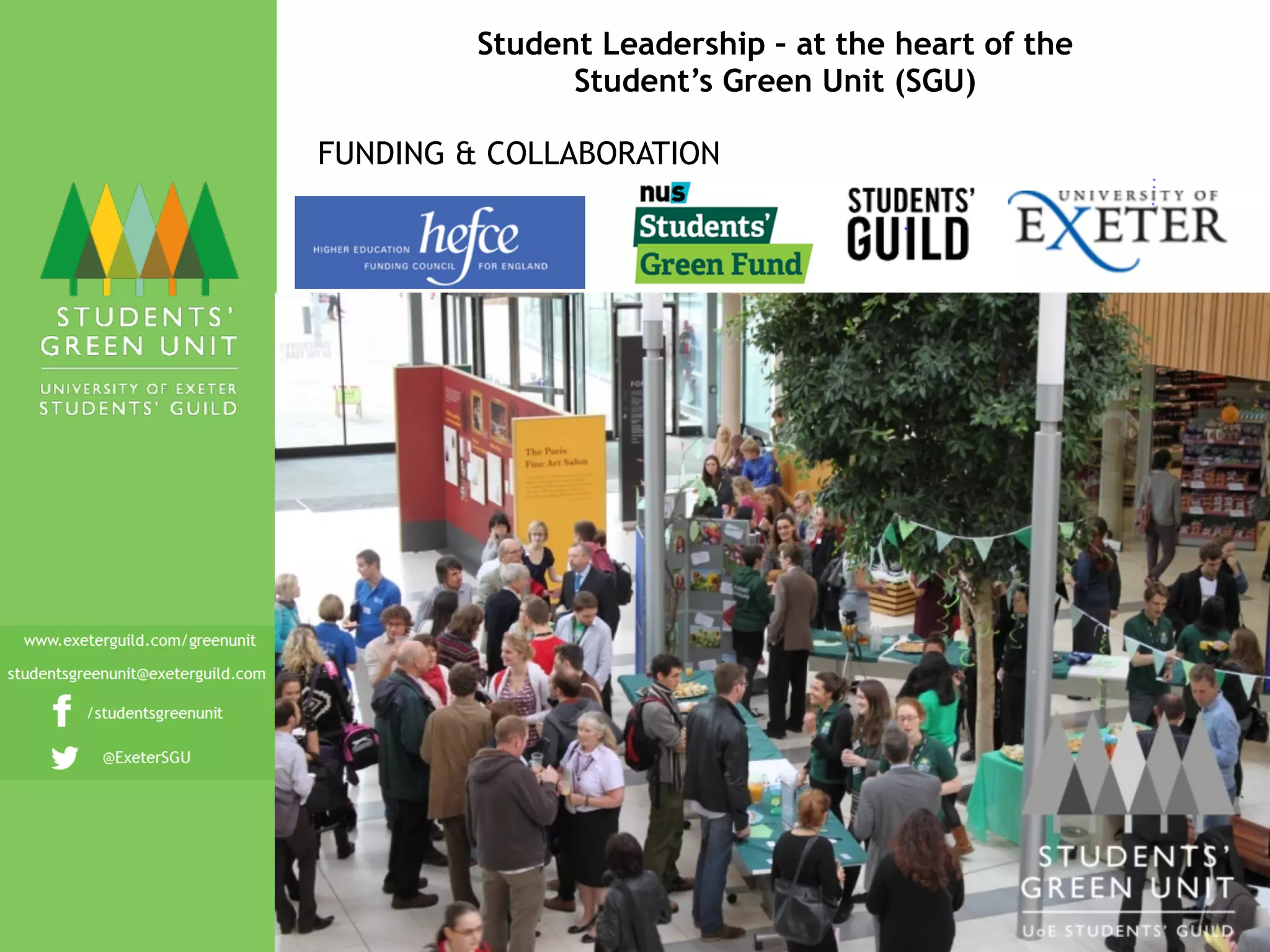Student Leadership – at the heart of the
Student’s Green Unit (SGU)
FUNDING & COLLABORATION
 