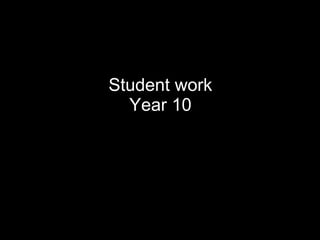 Student work Year 10 