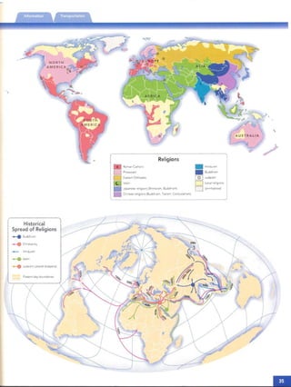 Religions
Roman Catholic
Protestant
Eastern Orth od ox
Islam
Japanese religions ($h·
Chinese reli . mtctsm. Buddh ism)
glons(Buddhism, Tdoism .. Contocianism)
• HindUism
• Buddh ism
~ Judaism
D Local religions
D Uninhabited
Historical
Spread of Religions
--e Budd hrsm
--e Chnstraruty
-­ Islam
Judaism (Jewish diaspora)
Present-da by oundanes
A
)
 