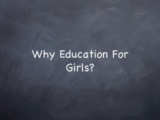 Why Education For Girls? 