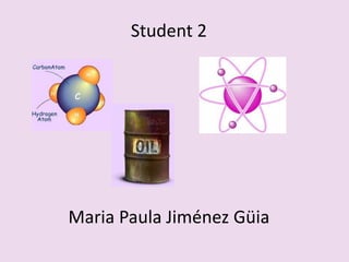 Student 2
Maria Paula Jiménez Güia
 