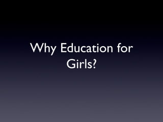 Why Education for Girls? 