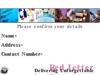 Please confirm your details Name- Address- Contact Number- 