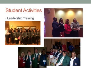 Student Activities
• Leadership Training
 