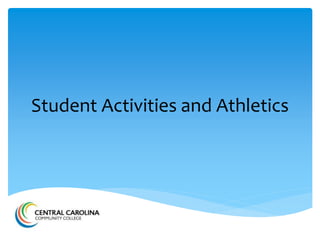 Student Activities and Athletics
 