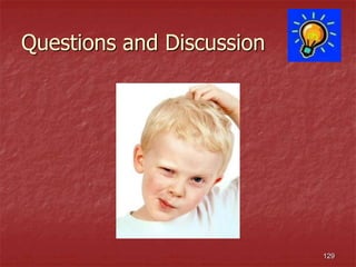 129
Questions and Discussion
 