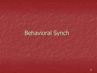 Behavioral Synch
69
 