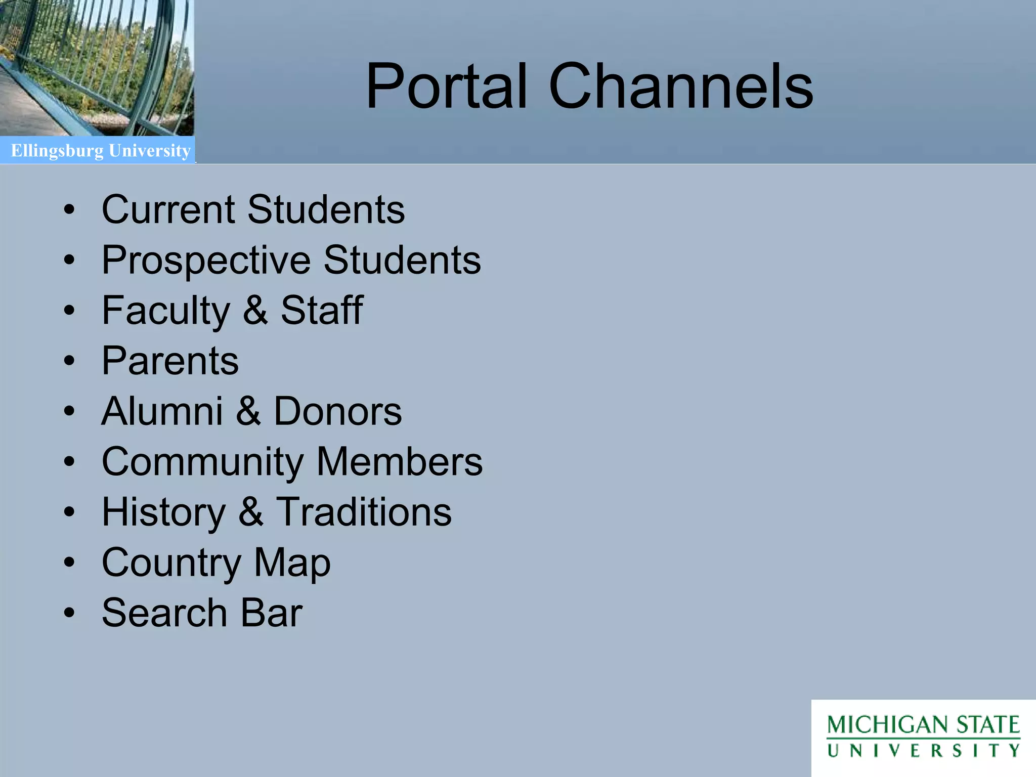 Portal Channels Current Students Prospective Students Faculty & Staff Parents Alumni & Donors Community Members History & Traditions Country Map  Search Bar 