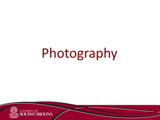 Photography
 