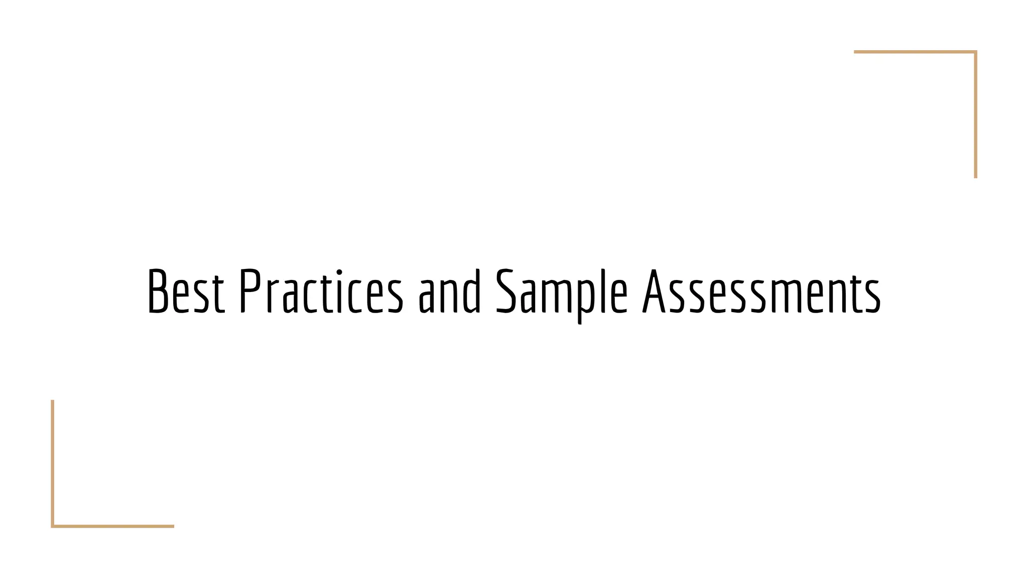 Best Practices and Sample Assessments
 