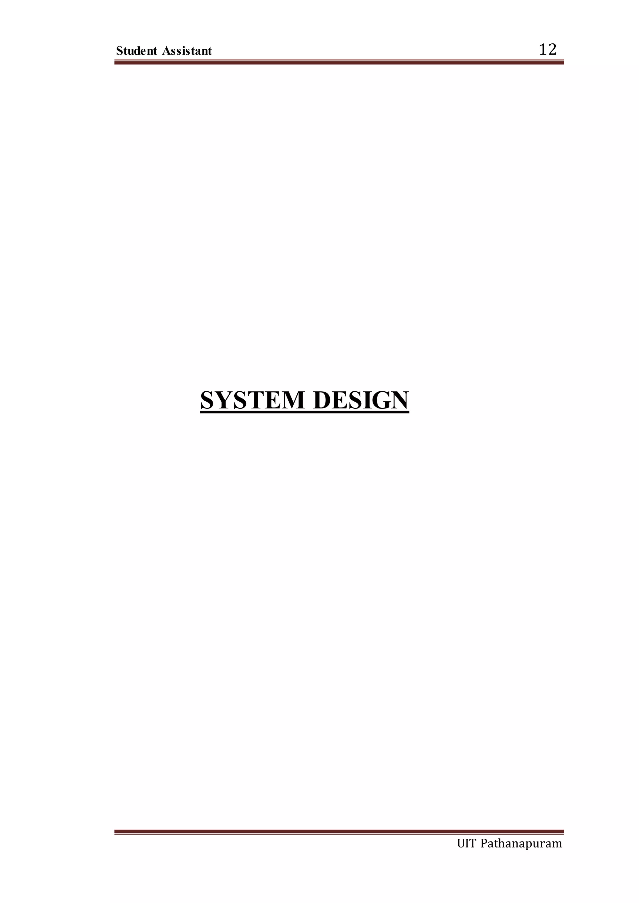 Student Assistant 12
UIT Pathanapuram
SYSTEM DESIGN
 