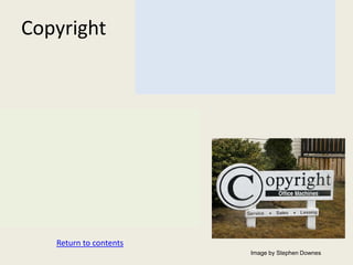 Copyright




   Return to contents
                        Image by Stephen Downes
 