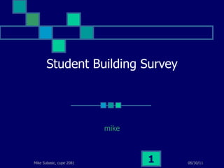 Student Building Survey mike 