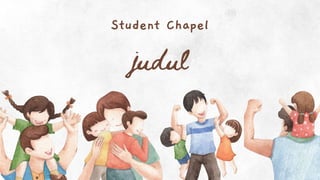 judul
Student Chapel
 
