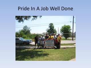 Pride In A Job Well Done 
 