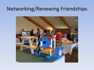 Networking/Renewing Friendships 
 