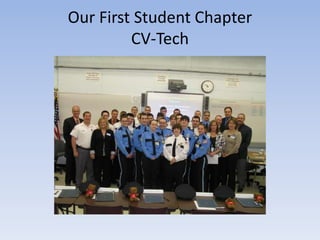 Our First Student Chapter 
CV-Tech 
 