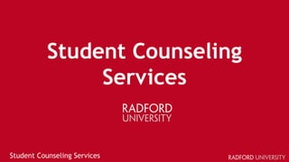 Student Counseling
Services
Student Counseling Services
 
