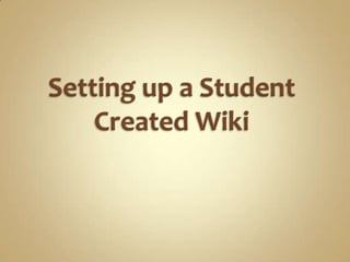 Setting up a Student Created Wiki 
