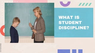 Student Discipline Interview STUDENT DISCIPLINE in an Educational Setting.pptx