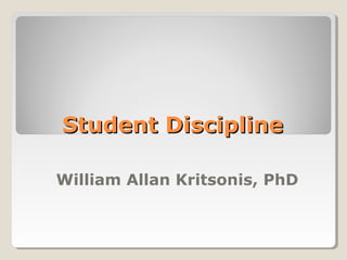 Student DisciplineStudent Discipline
William Allan Kritsonis, PhD
 