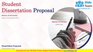 Student
Dissertation Proposal
Name of University
Name of the Department
Dissertation Title
Dissertation Proposal
Name of Person
Date/Year
Add Logo Here
 