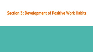 Section 3: Development of Positive Work Habits
 