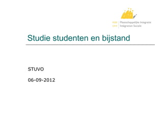 Studie studenten en bijstand


STUVO

06-09-2012
 