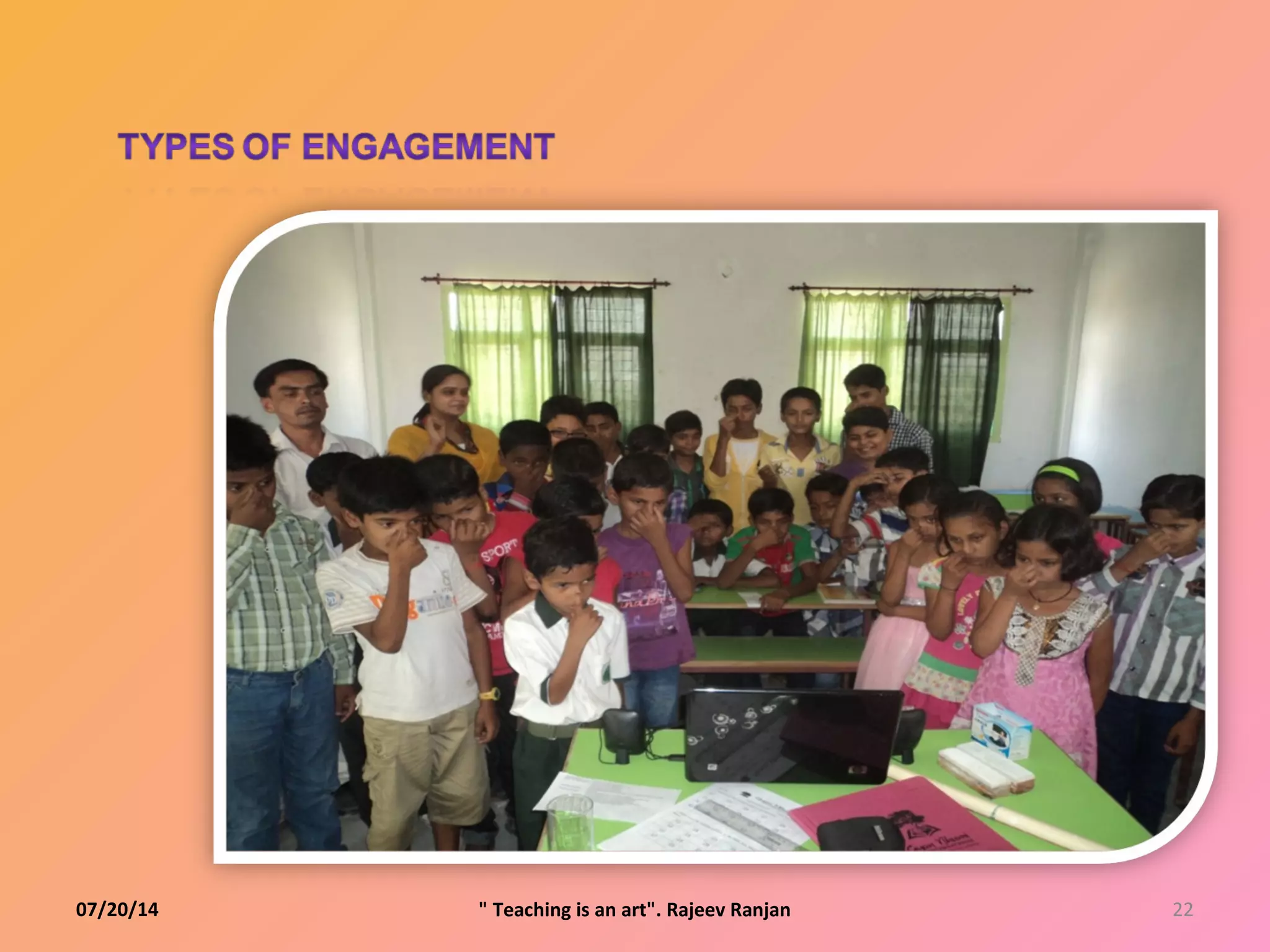 07/20/14 22" Teaching is an art". Rajeev Ranjan
 