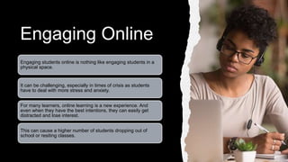 Online Student Engagement and Platforms | PPTX