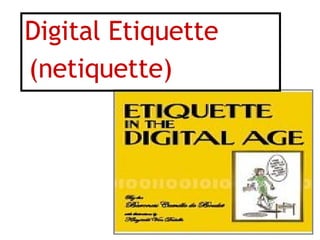 Digital Etiquette (netiquette)