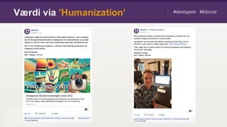 Værdi via ’Humanization’ #dontspam #bSocial#dontspam #bSocial
 