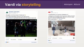 Værdi via storytelling #dontspam #bSocial#dontspam #bSocial
 