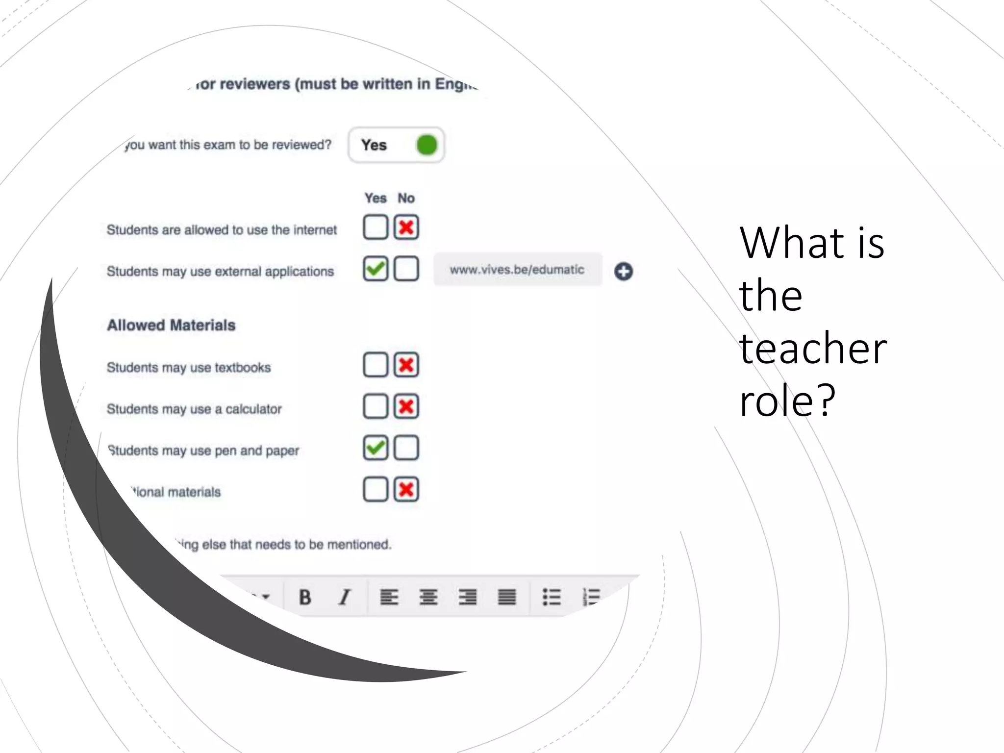 What is
the
teacher
role?
 