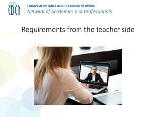 Requirements from the teacher side
 