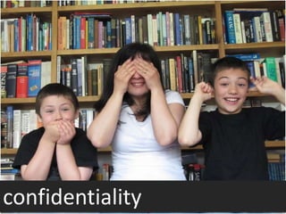 confidentiality
 