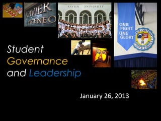 Student
Governance
and Leadership

             January 26, 2013
 