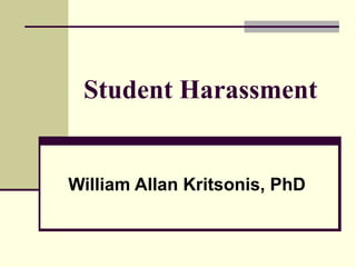 Student Harassment   William Allan Kritsonis, PhD 