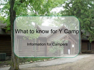 What to know for Y Camp Information for Campers 