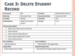 CASE 3: DELETE STUDENT
RECORD
 