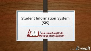 Student Information System
(SIS)
 