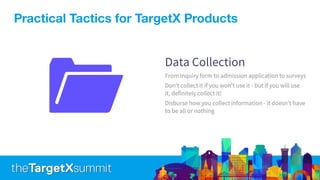 Practical Tactics for TargetX Products
 