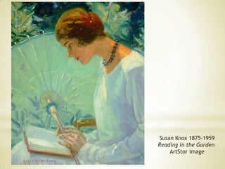 Susan Knox 1875-1959
Reading in the Garden
    ArtStor image
 