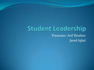 Presenter: Arif Ibrahim
            Javed Iqbal
 