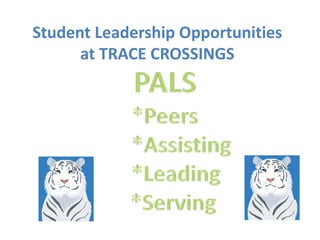 Student Leadership Opportunities
at TRACE CROSSINGS
 