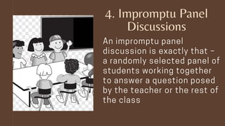 4. Impromptu Panel
Discussions
 