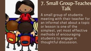 7. Small Group-Teacher
Talk
 